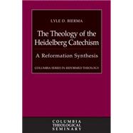 The Theology of the Heidelberg Catechism