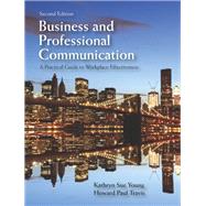 Business and Professional Communication: A Practical Guide to Workplace Effectiveness