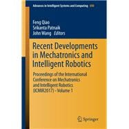 Recent Developments in Mechatronics and Intelligent Robotics
