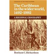 The Caribbean in the Wider World, 1492â€“1992: A Regional Geography