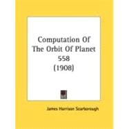 Computation Of The Orbit Of Planet 558