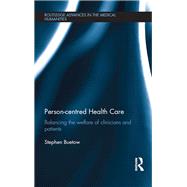 Person-centred Health Care: Balancing the Welfare of Clinicians and Patients