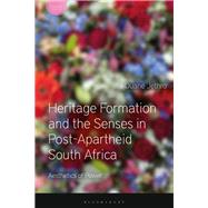 Heritage Formation and the Senses in Post-apartheid South Africa