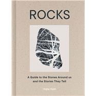 Rocks A Guide to the Stones Around Us and the Stories They Tell book cover, ISBN 9781836009771
