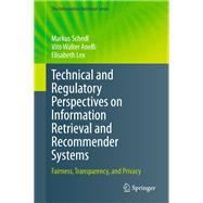 Technical and Regulatory Perspectives on Information Retrieval and Recommender Systems