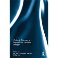 Cultural Diplomacy: Beyond the National Interest?