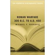 Roman Warfare, 300 B.C. to A.D. 450