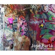 José Parlá : Walls, Diaries, and Paintings