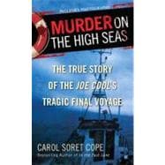 Murder on the High Seas : The True Story of the Joe Cool's Tragic Final Voyage