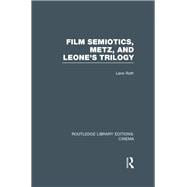 Film Semiotics, Metz, and Leone's Trilogy