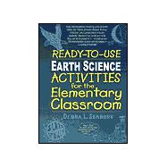 Ready-To-Use Earth Science Activities for the Elementary Classroom