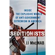 The Seditionists Inside the Explosive World of Anti-Government Extremism in America