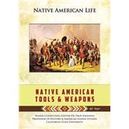 Native American Tools and Weapons