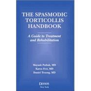 The Spasmodic Torticollis Handbook A Guide to Treatment and Rehabilitation