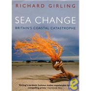 Sea Change Britain's Coastal Catastrophe