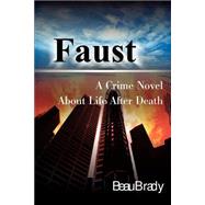 Faust : A Crime Novel about Life after Death