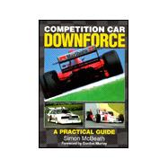 Competition Car down Force - a Practical Guide