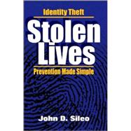 Stolen Lives : Identity Theft Prevention Made Simple