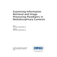 Examining Information Retrieval and Image Processing Paradigms in Multidisciplinary Contexts