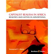 Capitalist Realism in Africa: Realities and Myths in Advertising