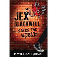 Jex Blackwell Saves the World