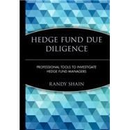 Hedge Fund Due Diligence Professional Tools to Investigate Hedge Fund Managers