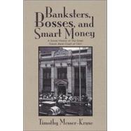Banksters, Bosses, And Smart Money