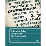 Education Policy, Practice and the Professional