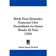 Briefe Eines Reisenden Franzosen Uber Deutschland an Seinen Bruder Zu Paris