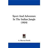 Sport and Adventure in the Indian Jungle