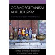 Cosmopolitanism and Tourism Rethinking Theory and Practice