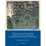 Space, Place and Ornament: The Function of Landscape in Medieval Manuscript Illumination