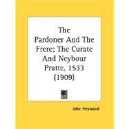 The Pardoner And The Frere; The Curate And Neybour Pratte, 1533