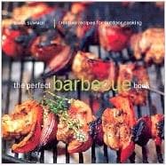 The Perfect Barbecue Book: Creative Recipes for Outdoor Cooking