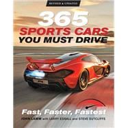 365 Sports Cars You Must Drive Fast, Faster, Fastest - Revised and Updated