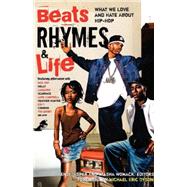 Beats Rhymes & Life What We Love and Hate About Hip-Hop
