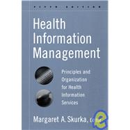 Health Information Management : Principles and Organization for Health Information Services