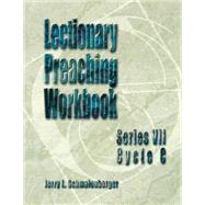 Lectionary Preaching Workbook: Series VII, Cycle C [With CDROM]