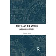 Truth and the World: An Explanationist Theory