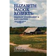 Elizabeth Madox Roberts : Essays of Reassessment and Reclamation