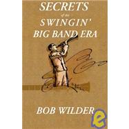 Secrets of the Swingin' Big Band Era