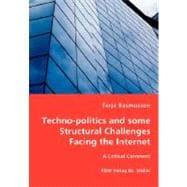 Techno-politics and some Structural Challenges Facing the Internet