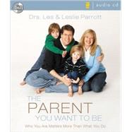 The Parent You Want to Be