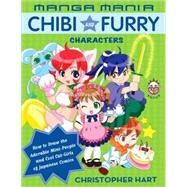 Manga Mania Chibi and Furry Characters : How to Draw the Adorable Mini-Characters and Cool Cat-Girls of Manga