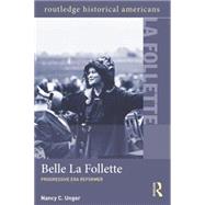 Belle La Follette: Progressive Era Reformer