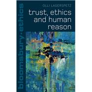 Trust, Ethics and Human Reason