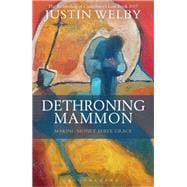 Dethroning Mammon: Making Money Serve Grace The Archbishop of Canterbury’s Lent Book 2017