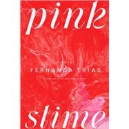 Pink Slime A Novel