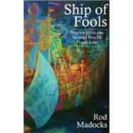 Ship of Fools: Stories from the Mental Health Front Line
