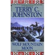 Wolf Mountain Moon The Fort Peck Expedition, the Fight at Ash Creek, and the Battle of the Butte, January 8, 1877